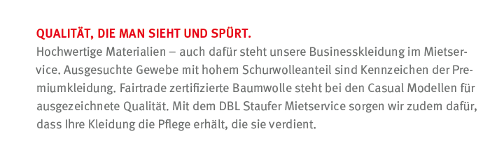 QUALIT T, DIE MAN SIEHT UND SP RT  Hochwertige Materialien   auch daf r steht unsere Businesskleidung im Mietservice    