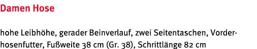 Damen Hose hohe Leibh he, gerader Beinverlauf, zwei Seitentaschen, Vorder- hosenfutter, Fu weite 38 cm (Gr  38), Schr   